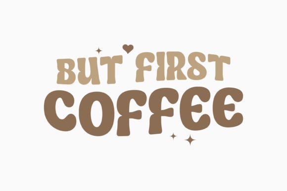 But First Coffee Retro Coffee Svg