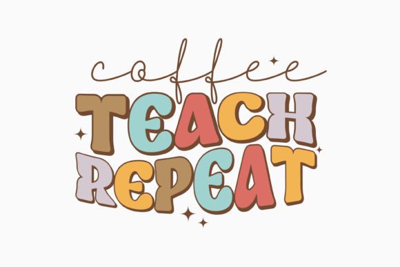 Coffee Teach Repeat Teacher Retro Svg