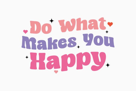 Do What Makes You Happy Retro
