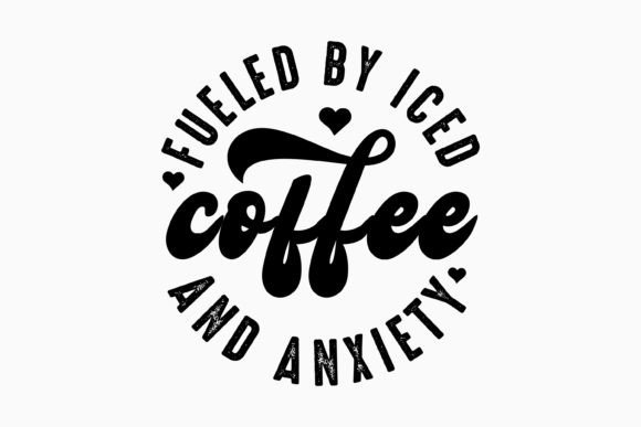 Fueled by Iced Coffee and Anxiety Svg