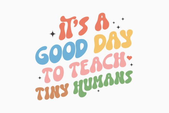 It's a Good Day to Teach Tiny Humans SVG