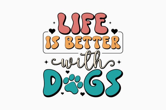 Life is Better with Dogs Retro Dog Svg