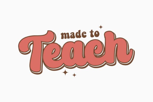 Made to Teach Teacher Sayings Svg Retro