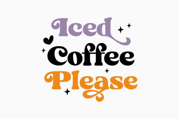 Retro Coffee Quote SVG Iced Coffee Pleas