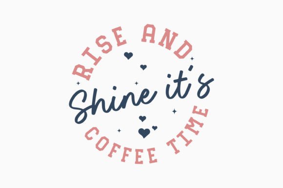 Retro Coffee Quote SVG Rise and Shine It