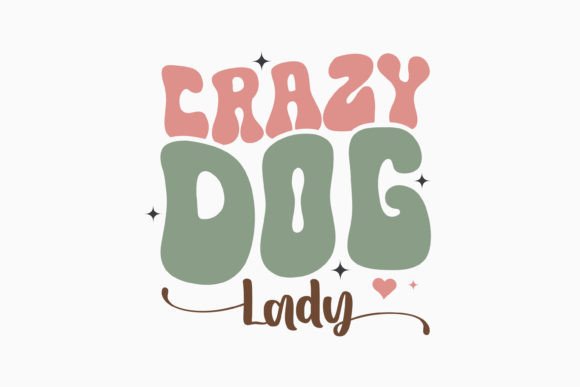 Retro Dog Quote SVG Crazy Dog Lady