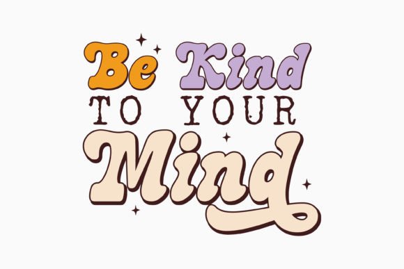 Retro Mental Health Quote SVG Be Kind to