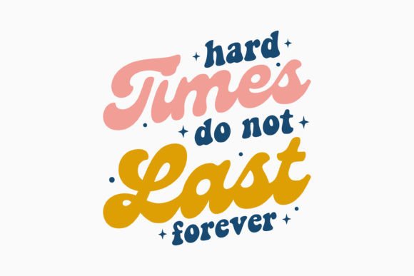 Retro Mental Health Quote SVG Hard Times