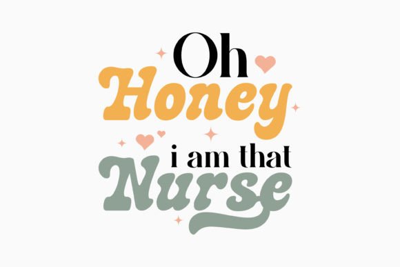 Retro Nurse Quote SVG Oh Honey I'm That