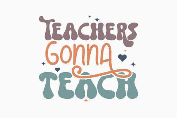 Retro Teacher Quote SVG Teachers Gonna
