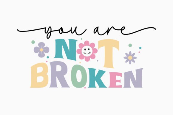 You Are Not Broken Retro Mental Health